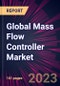Global Mass Flow Controller Market 2023-2027 - Product Thumbnail Image