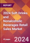 2024 Soft Drinks and Nonalcoholic Beverages Retail Sales Global Market Size & Growth Report with Updated Recession Risk Impact- Product Image