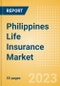 Philippines Life Insurance Market Size and Trends by Line of Business, Distribution, Competitive Landscape and Forecast to 2027 - Product Image