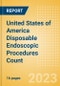 United States of America (USA) Disposable Endoscopic Procedures Count by Segments (Procedures Performed Using Disposable Laryngoscopes, Esophagoscopes, Duodenoscopes, Bronchoscopes, Ureteroscopes and Others) and Forecast, 2015-2030 - Product Thumbnail Image