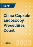 China Capsule Endoscopy Procedures Count by Segments (Capsule Endoscopy Procedures for Obscure Gastrointestinal Bleeding, Barrett's Esophagus, Inflammatory Bowel Disease (IBD) and Other Indications) and Forecast, 2015-2030- Product Image