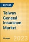 Taiwan General Insurance Market Size and Trends by Line of Business, Distribution, Competitive Landscape and Forecast to 2027 - Product Image