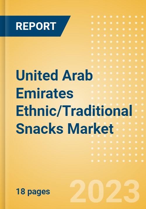United Arab Emirates Ethnic/Traditional Snacks Market Size