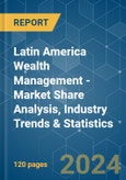 Latin America Wealth Management - Market Share Analysis, Industry Trends & Statistics, Growth Forecasts 2020 - 2029- Product Image