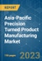Asia-Pacific Precision Turned Product Manufacturing Market - Growth, Trends, Covid-19 Impact, and Forecast (2023-2028) - Product Thumbnail Image