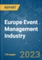 Europe Event Management Industry - Growth, Trends, COVID-19 Impact, and Forecasts (2023-2028) - Product Thumbnail Image