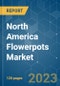 North America Flowerpots Market- Growth, Trends, Covid-19 Impact, and Forecasts (2023-2028) - Product Thumbnail Image
