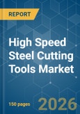 High Speed Steel Cutting Tools - Market Share Analysis, Industry Trends & Statistics, Growth Forecasts (2026-2031)- Product Image