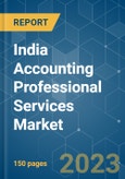 India Accounting Professional Services Market - Growth, Trends, COVID-19 Impact, and Forecasts (2023-2028)- Product Image