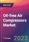 Oil-free Air Compressors Market Size, Market Share, Application Analysis, Regional Outlook, Growth Trends, Key Players, Competitive Strategies and Forecasts, 2023 To 2031 - Product Thumbnail Image