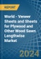 World - Veneer Sheets and Sheets for Plywood and Other Wood Sawn Lengthwise - Market Analysis, forecast, Size, Trends and Insights - Product Thumbnail Image