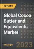 Global Cocoa Butter and Equivalents Market (2023 Edition): Analysis By Type, CBE Type, By End Use Industry, By Applications: Market Size, Insights, Competition, Covid-19 Impact and Forecast (2023-2028)- Product Image