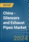 China - Silencers and Exhaust Pipes - Market Analysis, Forecast, Size, Trends and Insights - Product Image