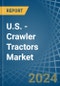 U.S. - Crawler Tractors - Market Analysis, Forecast, Size, Trends and Insights - Product Thumbnail Image