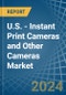 U.S. - Instant Print Cameras and Other Cameras - Market Analysis, Forecast, Size, Trends and Insights - Product Thumbnail Image