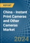 China - Instant Print Cameras and Other Cameras - Market Analysis, Forecast, Size, Trends and Insights - Product Thumbnail Image
