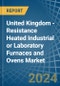 United Kingdom - Resistance Heated Industrial or Laboratory Furnaces and Ovens - Market Analysis, Forecast, Size, Trends and Insights - Product Image