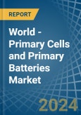 World - Primary Cells and Primary Batteries - Market Analysis, Forecast, Size, Trends and Insights- Product Image