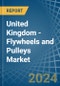 United Kingdom - Flywheels and Pulleys - Market Analysis, Forecast, Size, Trends and Insights - Product Thumbnail Image