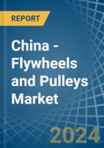 China - Flywheels and Pulleys - Market Analysis, Forecast, Size, Trends and Insights- Product Image