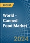 World - Canned Food - Market Analysis, Forecast, Size, Trends and Insights - Product Image