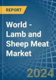World - Lamb and Sheep Meat - Market Analysis, Forecast, Size, Trends and Insights- Product Image