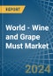 World - Wine and Grape Must - Market Analysis, Forecast, Size, Trends and Insights - Product Thumbnail Image