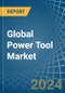 Global Power Tool Trade - Prices, Imports, Exports, Tariffs, and Market Opportunities - Product Image