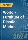 World - Furniture of Plastic - Market Analysis, Forecast, Size, Trends and Insights- Product Image