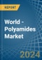 World - Polyamides (In Primary Forms) - Market Analysis, Forecast, Size, Trends and Insights - Product Image