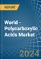 World - Polycarboxylic Acids - Market Analysis, Forecast, Size, Trends and Insights - Product Image