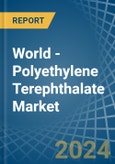 World - Polyethylene Terephthalate (In Primary Forms) - Market Analysis, Forecast, Size, Trends and Insights- Product Image