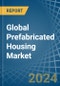 Global Prefabricated Housing Trade - Prices, Imports, Exports, Tariffs, and Market Opportunities - Product Image
