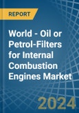 World - Oil or Petrol-Filters for Internal Combustion Engines - Market Analysis, forecast, Size, Trends and Insights- Product Image