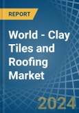 World - Clay Tiles and Roofing - Market Analysis, Forecast, Size, Trends and Insights- Product Image