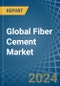Global Fiber Cement Trade - Prices, Imports, Exports, Tariffs, and Market Opportunities - Product Image