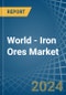 World - Iron Ores - Market Analysis, Forecast, Size, Trends and Insights - Product Image