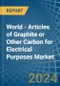 World - Articles of Graphite or Other Carbon for Electrical Purposes - Market Analysis, forecast, Size, Trends and Insights - Product Image