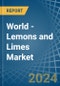 World - Lemons and Limes - Market Analysis, Forecast, Size, Trends and Insights - Product Image
