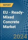 EU - Ready-Mixed Concrete - Market Analysis, Forecast, Size, Trends and Insights- Product Image