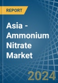 Asia - Ammonium Nitrate - Market Analysis, Forecast, Size, Trends and Insights- Product Image