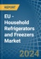 EU - Household Refrigerators and Freezers (Not Combined) - Market Analysis, Forecast, Size, Trends and Insights - Product Image