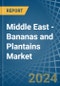 Middle East - Bananas and Plantains - Market Analysis, Forecast, Size, Trends and Insights - Product Image