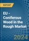 EU - Coniferous Wood in the Rough - Market Analysis, Forecast, Size, Trends and insights - Product Image