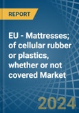 EU - Mattresses; of cellular rubber or plastics, whether or not covered - Market Analysis, Forecast, Size, Trends and Insights- Product Image