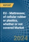 EU - Mattresses; of cellular rubber or plastics, whether or not covered - Market Analysis, Forecast, Size, Trends and Insights - Product Thumbnail Image