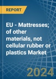 EU - Mattresses; of other materials, not cellular rubber or plastics - Market Analysis, Forecast, Size, Trends and Insights- Product Image