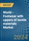 World - Footwear with uppers of textile materials - Market Analysis, Forecast, Size, Trends and Insights - Product Image