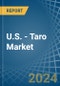 U.S. - Taro - Market Analysis, Forecast, Size, Trends and Insights - Product Image