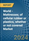 World - Mattresses; of cellular rubber or plastics, whether or not covered - Market Analysis, Forecast, Size, Trends and Insights- Product Image